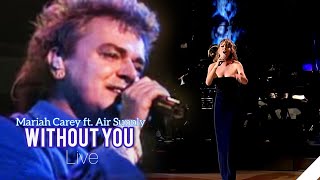 Mariah Carey Ft. Air Supply - Without You (Live)