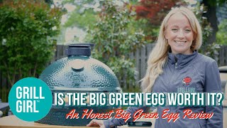 Is The Big Green Egg Worth It An Honest Big Green Egg Review | GrillGirl Robyn Lindars