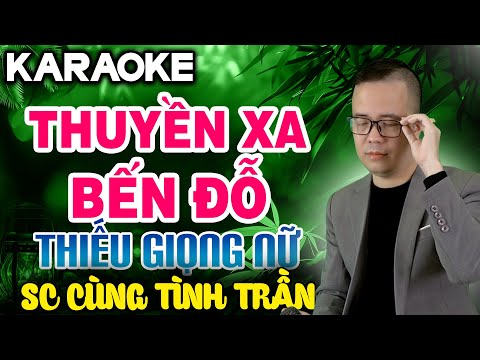 THUYỀN XA BẾN ĐỖ Karaoke Thiếu Giọng Nữ ➤ Song Ca Cùng Tình Trần
