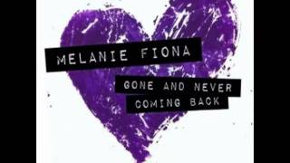 GONE &amp; NEVER COMING BACK- MELANIE FIONA- NEW SINGLE!!!! ON ITUNES!!!!