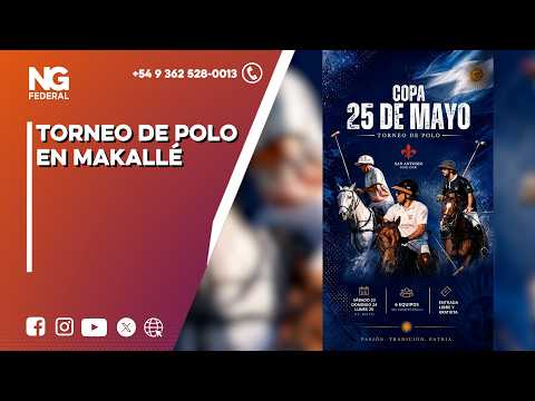 NG FEDERAL - TORNEO DE POLO EN MAKALLÉ - CHACO