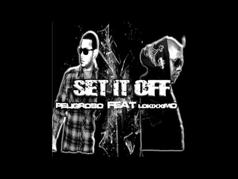 Peligroso feat lokixximo - Set It Off