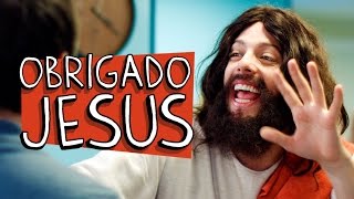 OBRIGADO, JESUS!