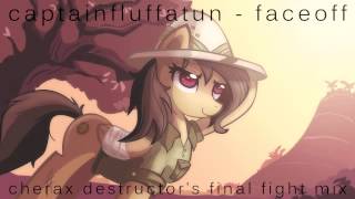 CaptainFluffatun - Faceoff (Cherax Destructor's Final Fight Mix)