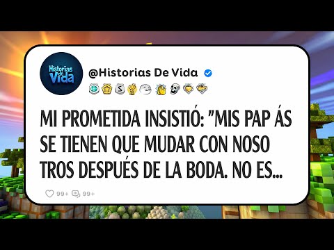 Mi Prometida Insistió: "Mis Papás Se Tienen Que Mudar Con Nosotros Después De La Boda. No Es...