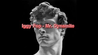 Iggy Pop - Mr. Dynamite