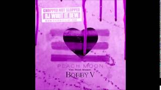 Bobby V Love Abuse Chopped Not Slopped
