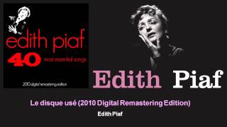 Édith Piaf - Le disque usé - 2010 Digital Remastering Edition