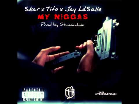 Skar x Tito x Jay La’Salle-My Niggas