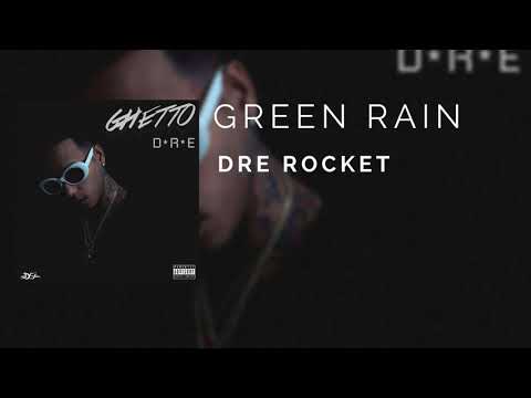 Dre Rocket - Green Rain ft Constantine