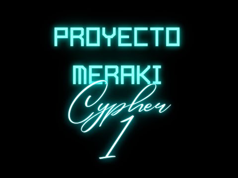 Proyecto Meraki - Cypher 1