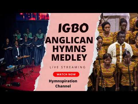 IGBO ANGLICAN HYMNS MEDLEY