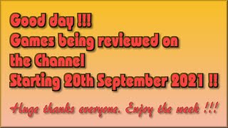 Good day !! - The Games being covered on the Channel starting 20th September 2021 are.