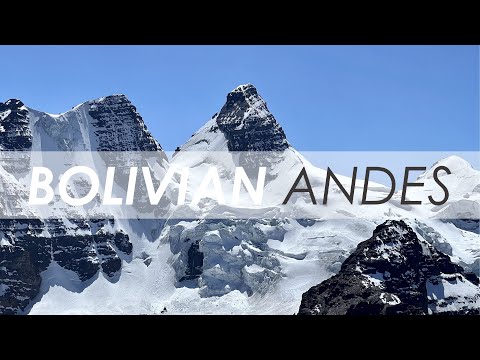 The Bolivian Andes - A Cinematic Journey in 4K (Illimani, Condoriri, Sajama,...)