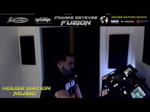 Franke Estevez FUZION LIVE on House Nation Music Feb 2022
