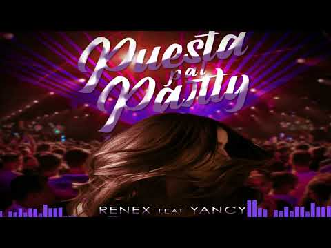 Renex (ft. Yvncy) - Puesta Pal Party