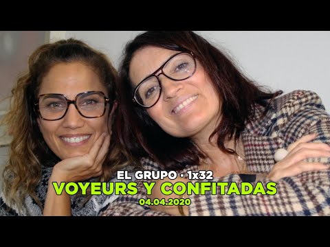 EL GRUPO - (1x32): Voyeurs y confitadas