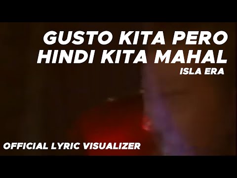 Isla Era - Gusto Kita Pero Hindi Kita Mahal (Official Lyric Visualizer)