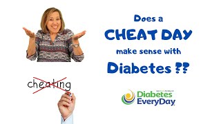 Does a "Cheat Day" Make Sense with Diabetes?