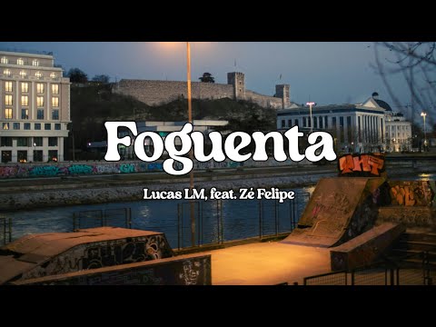 Foguenta || Lucas LM, feat  Zé Felipe (Letra)