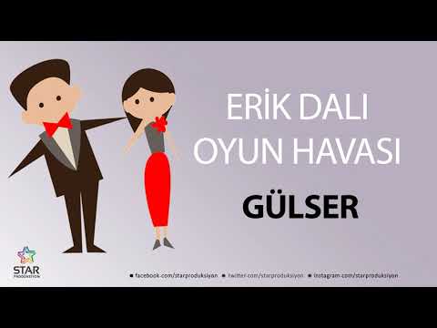 Erik Dalı GÜLSER - İsme Özel Oyun Havası