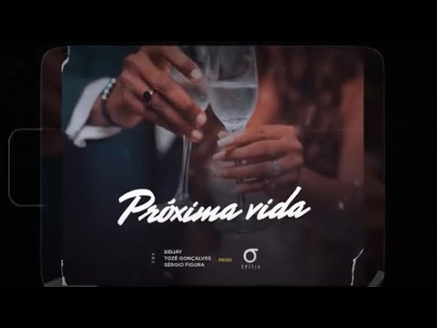 Próxima Vida - Sidjay x Tozé Gonçalves x Sérgio Figura (Prod Spítia)