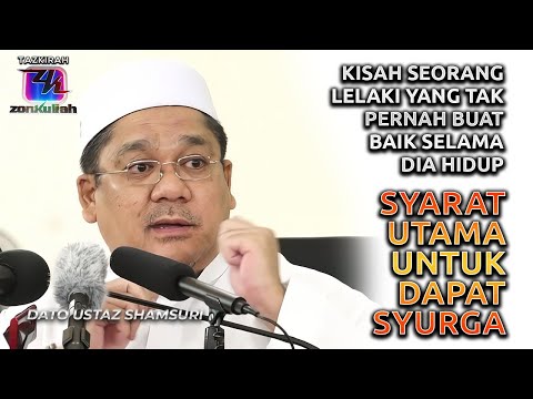 TAZKIRAH : Kisah Seorang Lelaki Yang Tak Pernah Buat Baik - Ustaz Shamsuri Ahmad