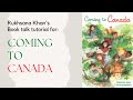 Rukhsana Khan's Book Talk Tutorial for: COMING TO CANADA