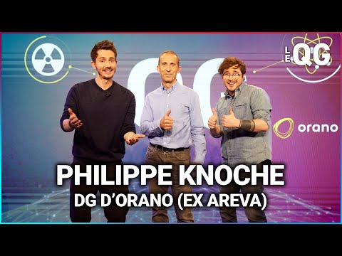 LE QG 72 - LABEEU & GUILLAUME PLEY avec PHILIPPE KNOCHE (DG D'ORANO : EX AREVA)
