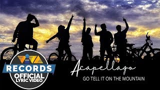 Acapellago — Go Tell It On The Mountain [Official Lyric Video]