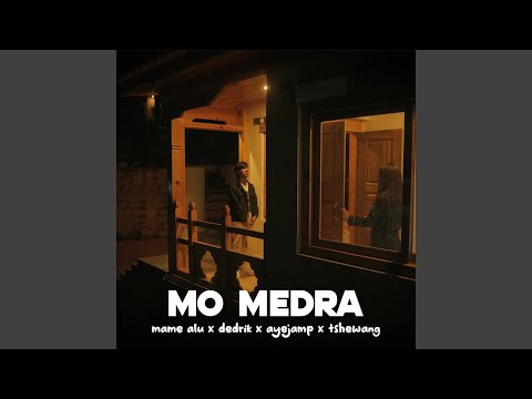 Mo Medra (feat. Mame alu, Ayejamp & Tshewang)