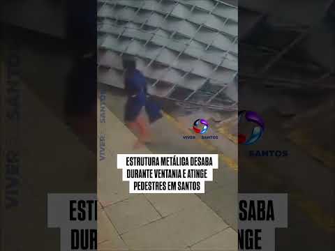 Estrutura metálica desaba durante ventania e atinge pedestres em Santos.