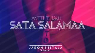 Antti Tuisku - Sata Salamaa (Jaron &amp; Istala Remix)