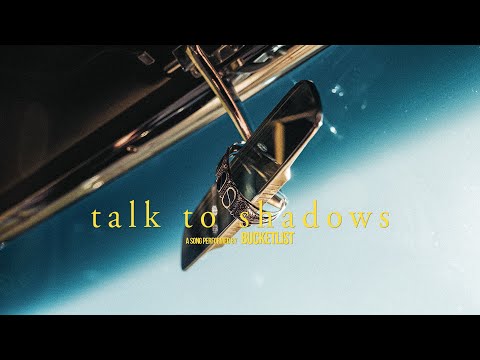 BUCKETLIST - TALK TO SHADOWS [Official Music Video]