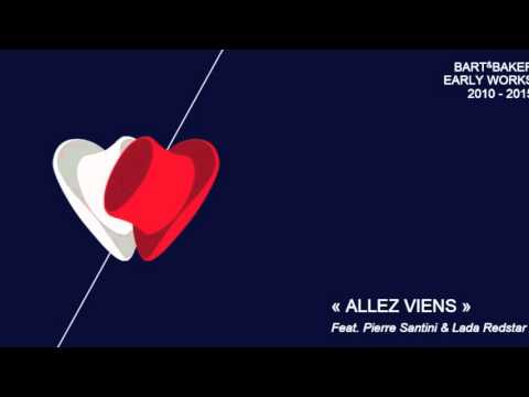Bart&Baker feat Pierre Santini & Lada Redstar "Allez Viens (Via Con Me)"