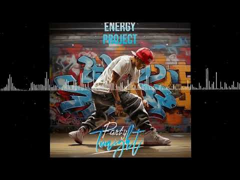 Energy Project - Party Tonight