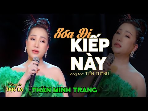 Xoá Đi Kiếp Này (Tiến Thành) - Thân Minh Trang (Giọng ca Độc Lạ) | Bolero Sầu Tê Tái.