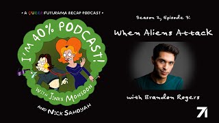 When Aliens Attack | I'm 40% Podcast! S2E3 with Brandon Rogers. video