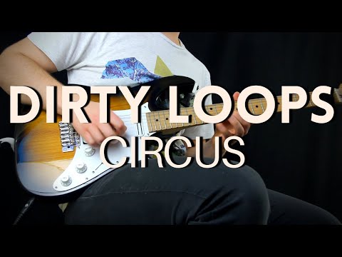 DIRTY LOOPS - CIRCUS (Solo) Guitar Cover