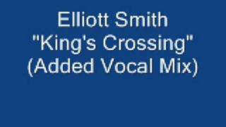 Elliott Smith-King&#39;s Crossing (Elliott Mix)
