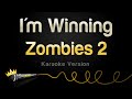 Zombies 2 - I'm Winning (Karaoke Version)