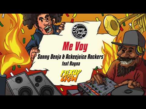 Sonny Denja & Ackeejuice Rockers - Me Voy (feat Rayna)