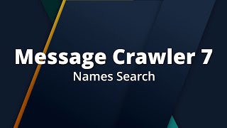 Searching for Names // Message Crawler 7 – 021