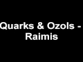 Quarks & Ozols - Raimis 