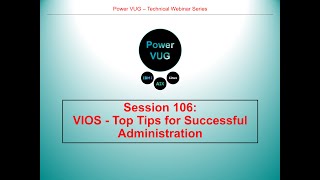 106 - VIOS - Top Tips for Successful Administration