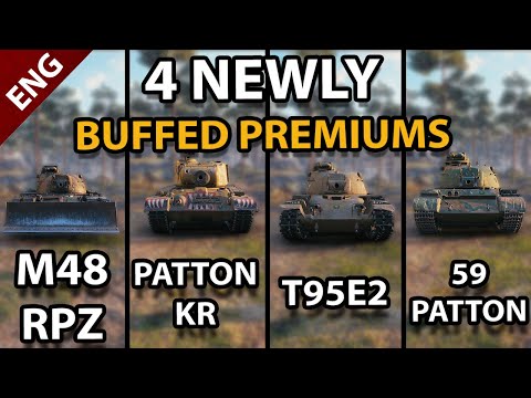 4 NEWLY BUFFED PREMIUMS - M48A2 Räumpanzer - Patton KR - T95E2 - 59-Patton