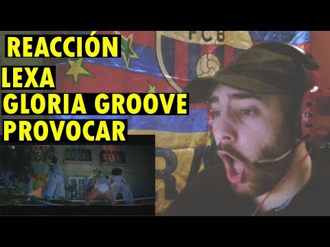 Lexa feat. Gloria Groove - Provocar (Clipe Oficial) (REACCIÓN)