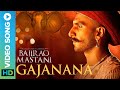 Gajanana - Full Video Song | Bajirao Mastani | Sukhwinder Singh | Ranveer Singh, Priyanka, Deepika