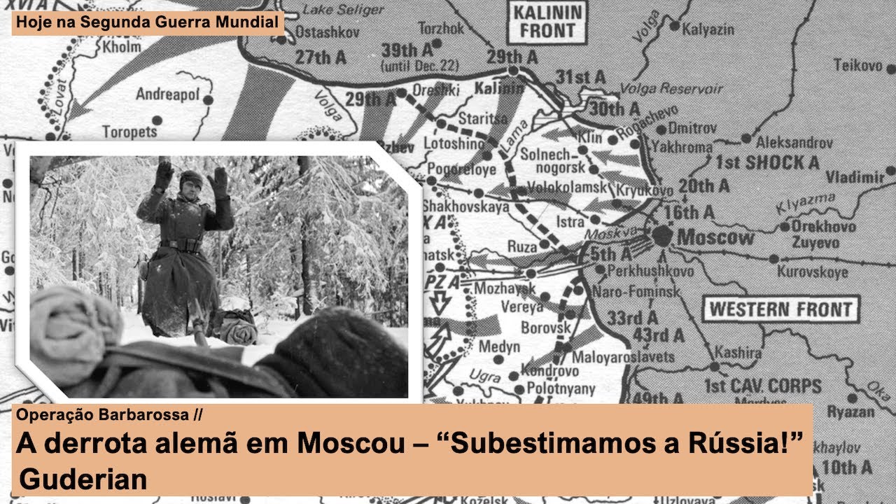 Operação Barbarossa – A derrota alemã em Moscou - “Subestimamos a Rússia!”, Heinz Guderian