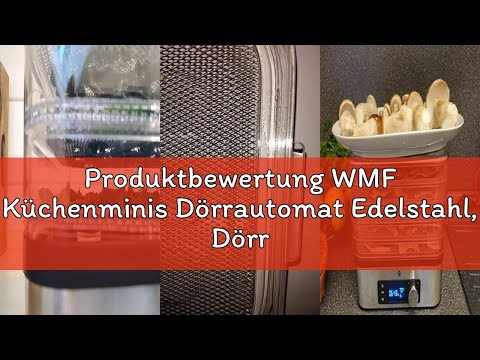 Produktbewertung WMF Küchenminis Dörrautomat Edelstahl, Dörrgerät mit 5 Einlegefächern, 30-70°C, bis